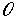 0